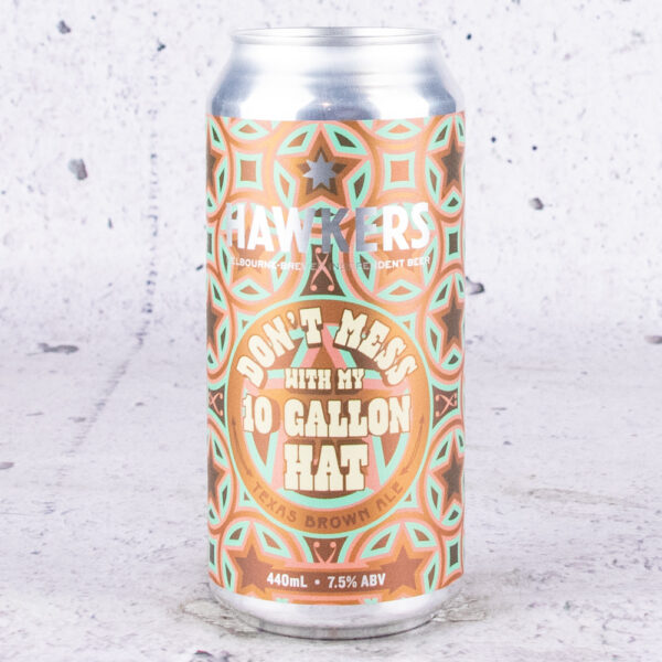 Hawkers Don’t Mess With My 10 Gallon Hat Texas Brown Ale