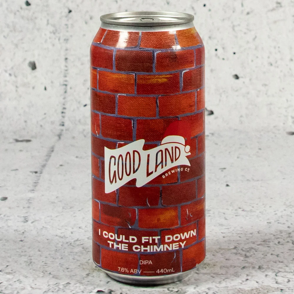 Good Land I Could Fit Down the Chimney DIPA