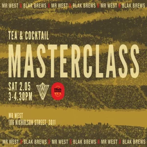 Mr West x Blak Brews Tea & Cocktail Mastercass